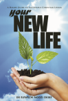 Your New Life: A Handy Guide to Successful Christian Living (2nd Edition)